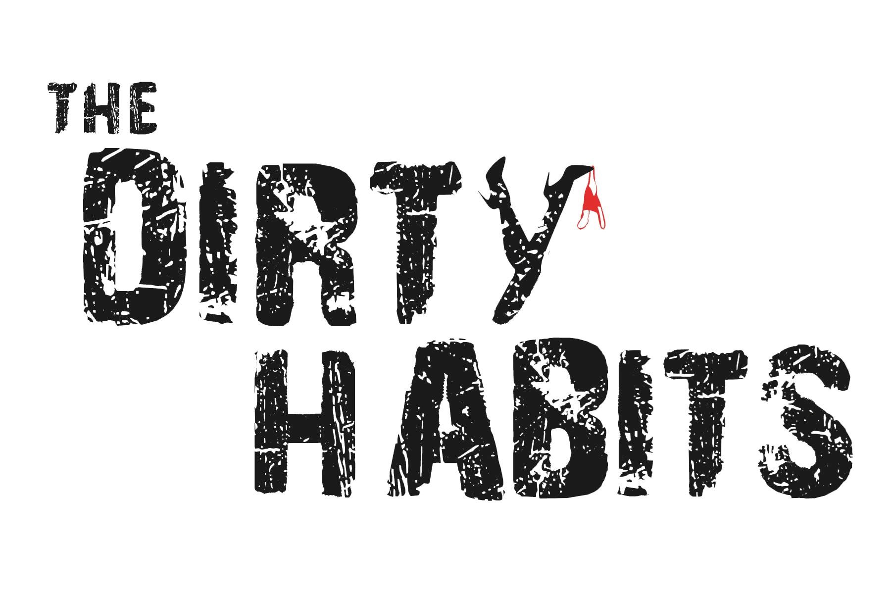 The Dirty Habits