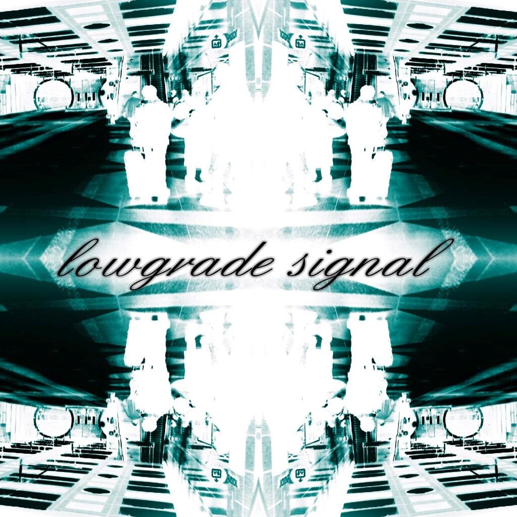 Lowgrade Signal