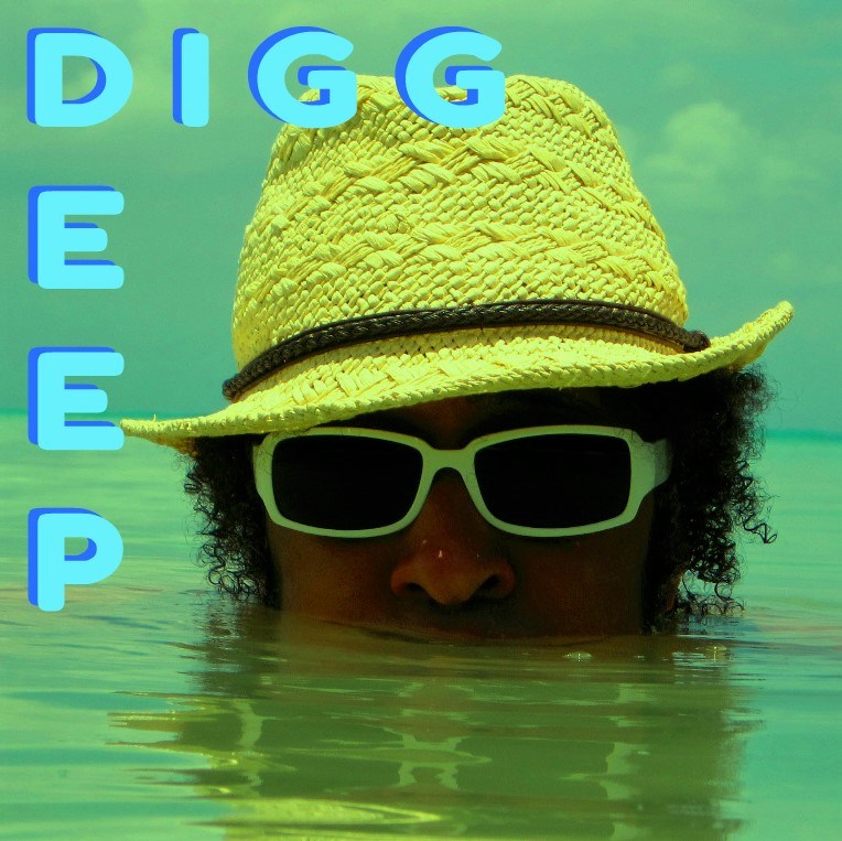 DIGG DEEP